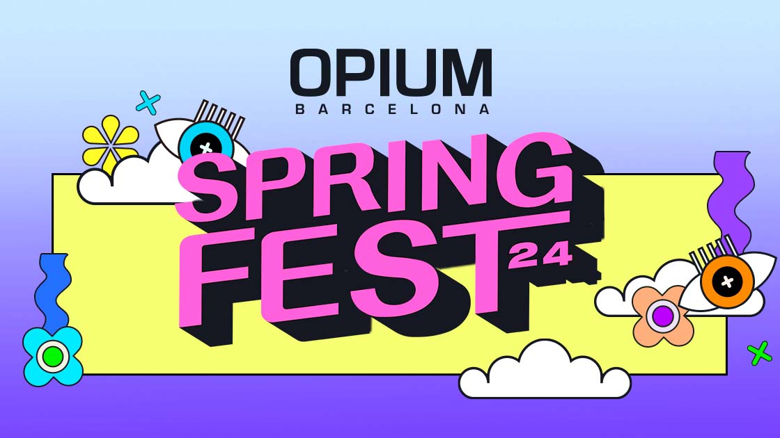 Springfest 2024 Opium Barcelona